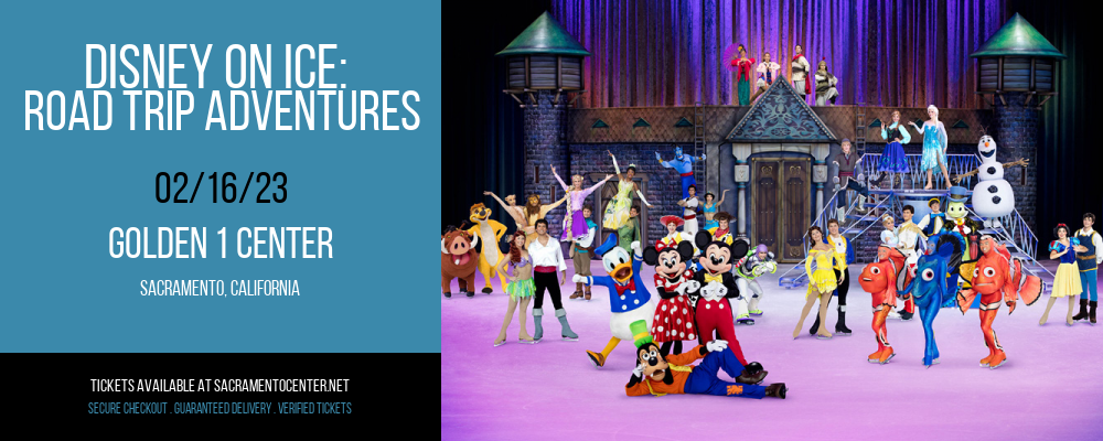 Disney On Ice: Road Trip Adventures at Golden 1 Center