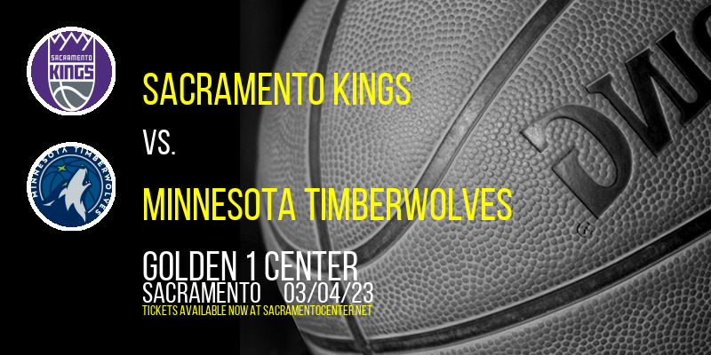 Sacramento Kings vs. Minnesota Timberwolves at Golden 1 Center