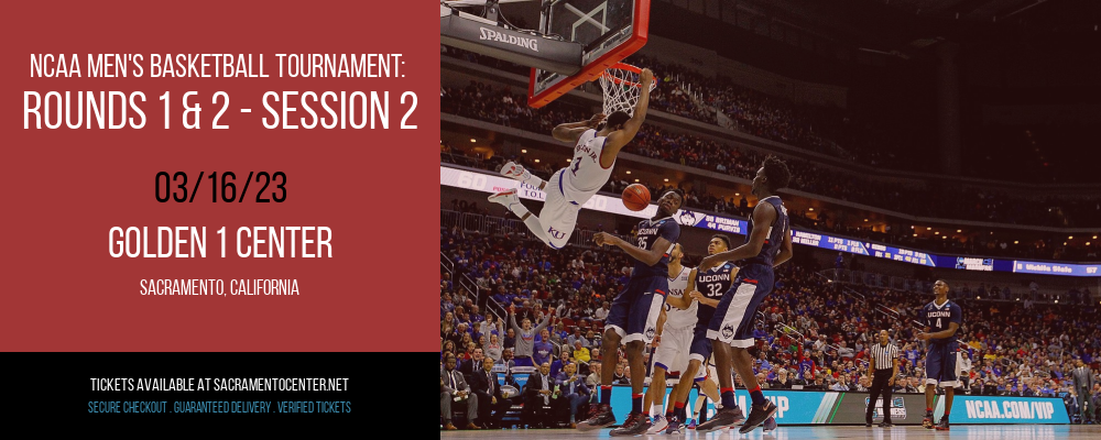 NCAA Men's Basketball Tournament: Rounds 1 & 2 - Session 2 at Golden 1 Center