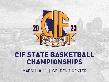 CIF State Basketball - All Sessions Pass at Golden 1 Center