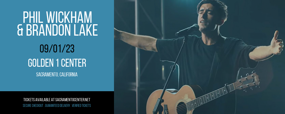 Phil Wickham & Brandon Lake at Golden 1 Center tickets Phil Wickham & Brandon Lake at Golden 1 Center