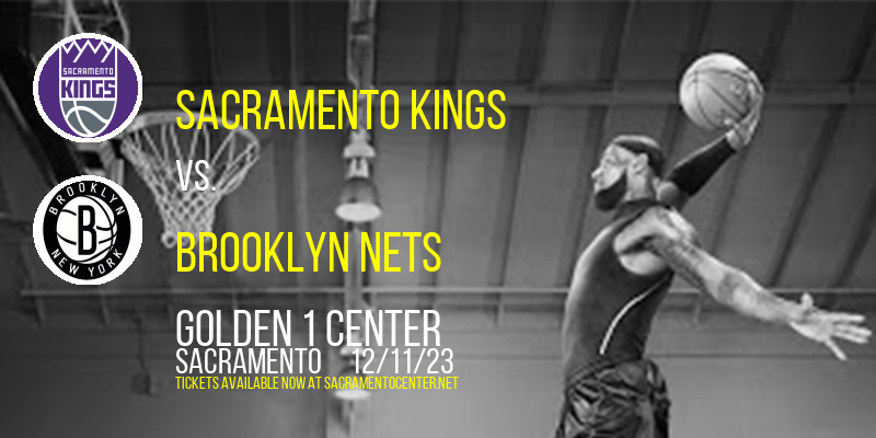 Sacramento Kings vs. Brooklyn Nets at Golden 1 Center