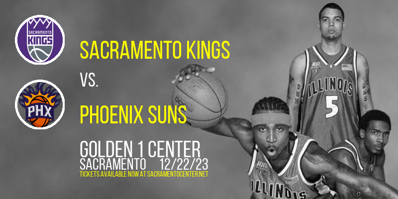 Sacramento Kings vs. Phoenix Suns at Golden 1 Center