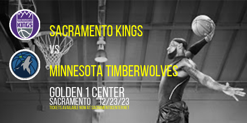 Sacramento Kings vs. Minnesota Timberwolves at Golden 1 Center