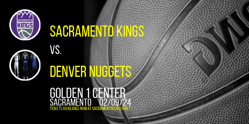 Sacramento Kings vs. Denver Nuggets at Golden 1 Center
