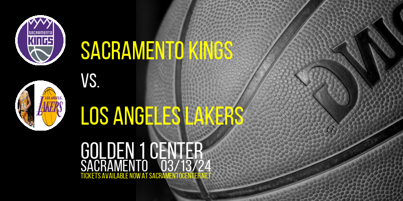 Sacramento Kings vs. Los Angeles Lakers at Golden 1 Center