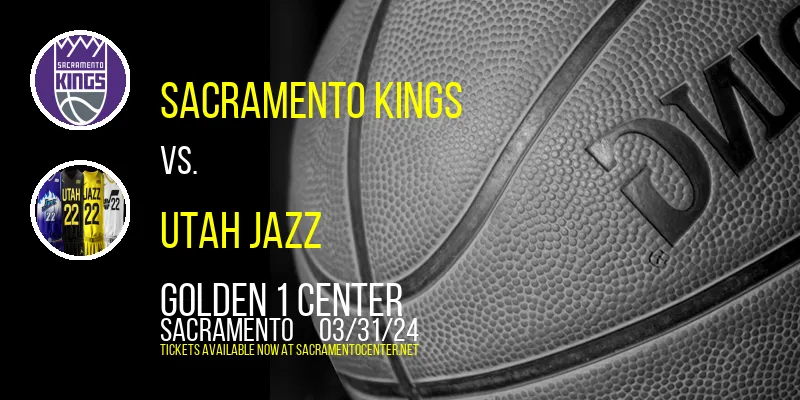 Sacramento Kings vs. Utah Jazz at Golden 1 Center